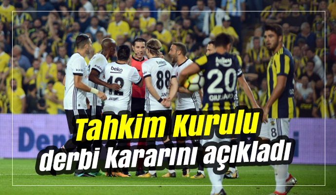 Tahkim Kurulu derbi kararını açıkladı