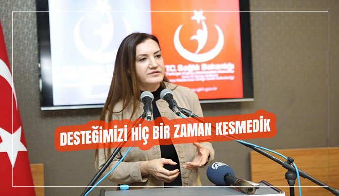 DESTEĞİMİZİ HİÇ BİR ZAMAN KESMEDİK