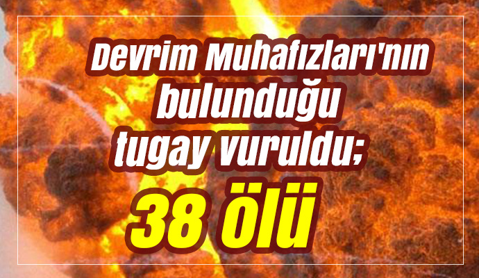 Devrim Muhafızları'nın bulunduğu tugay vuruldu; 38 ölü