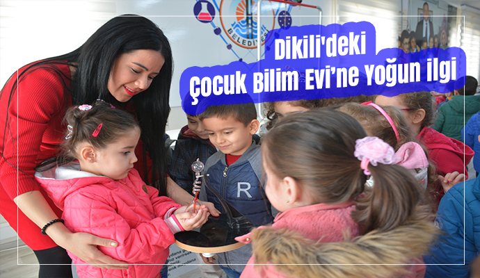 Dikili'deki Çocuk Bilim Evi’ne yoğun ilgi