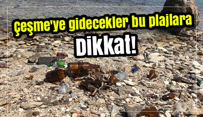 Çeşme'ye gidecekler bu plajlara dikkat