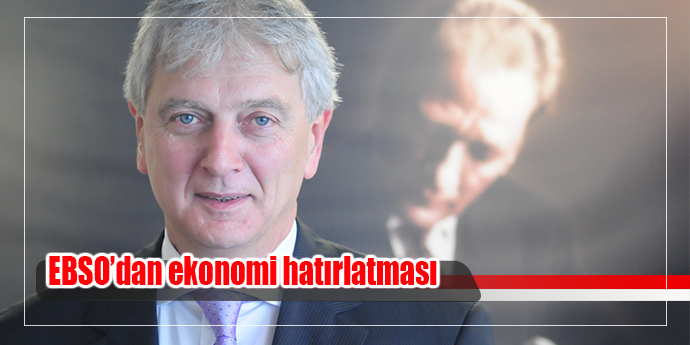 EBSO: Daha güçlü ekonomiye odaklanmalıyız