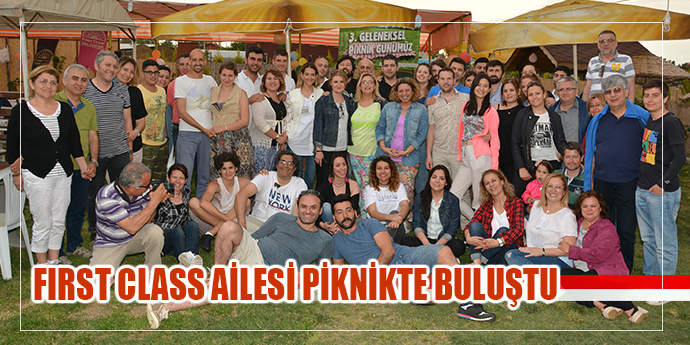 FIRST CLASS AİLESİ PİKNİKTE BULUŞTU
