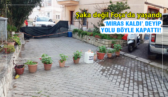 Komşusuna kızdı, miras kaldığını öğrendiği yolu kapattı