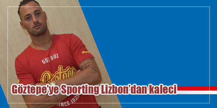 Göztepe’ye Sporting Lizbon’dan kaleci