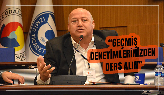 “GEÇMİŞ DENEYİMLERİNİZDEN DERS ALIN”