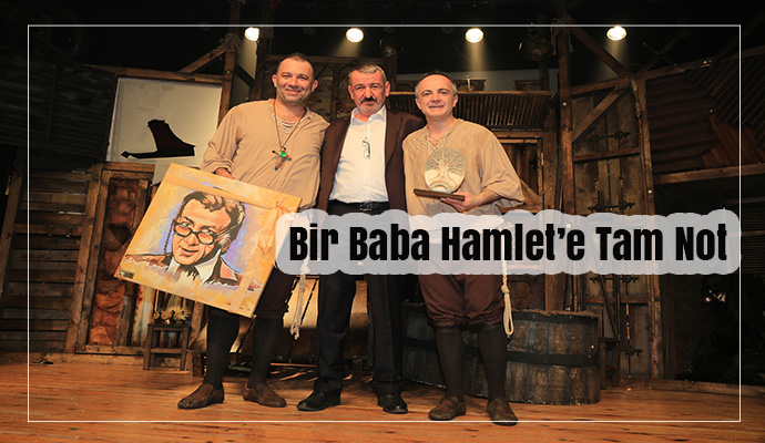 Bir baba hamlet’e tam not