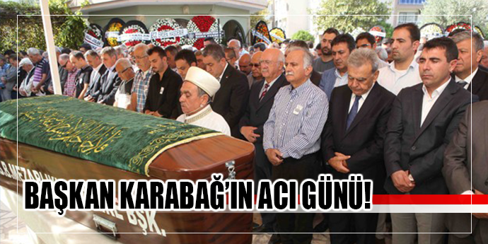 Başkan Karabağ’ın acı günü