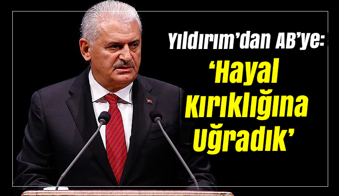 Başbakan Yıldırım’dan flaş AB açıklaması!