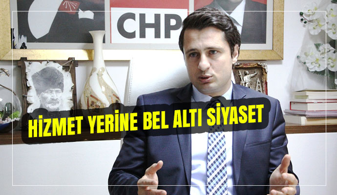 HİZMET ÜRETMEK YERİNE BEL ALTI SİYASET ÜRETMEYİ TERCİH ETTİLER