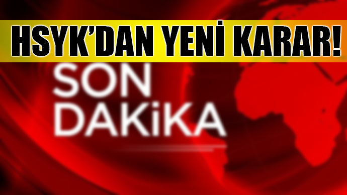 543 HAKİM VE SAVCI HAKKINDA ŞOK KARAR!