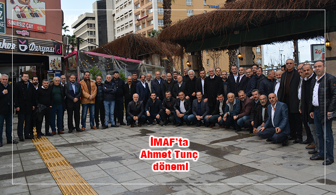 İMAF’ta Ahmet Tunç dönemi