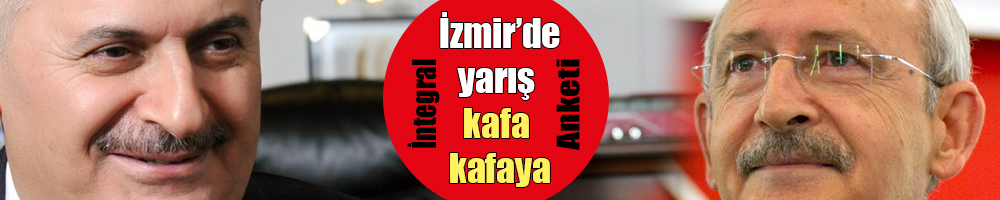 SON İZMİR ANKETİ: YILDIRIM-KILIÇDAROĞLU KAFA KAFAYA