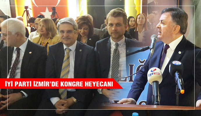 İYİ PARTİ İZMİR'DE KONGRE HEYECANI