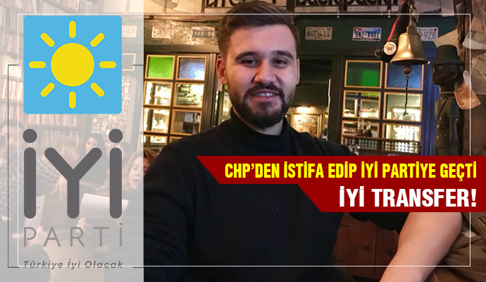 İYİ PARTİNİN GENÇLİK BAŞKANI CHP'DEN...