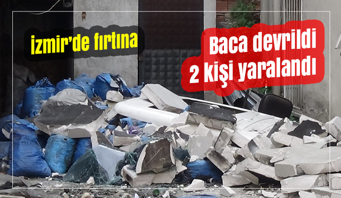 Fırtına baca devirdi: 2 yaralı