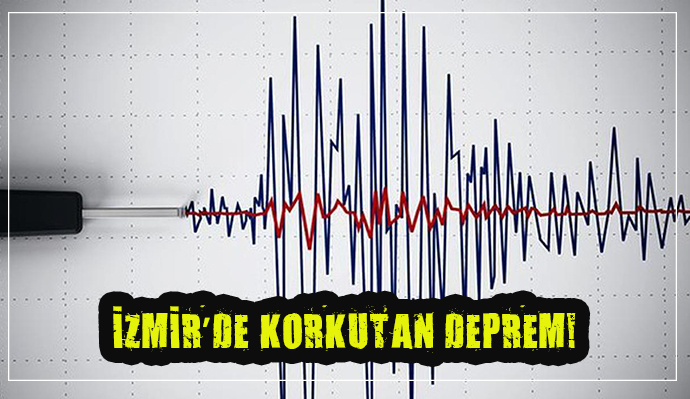 İZMİR'DE KORKUTAN DEPREM!