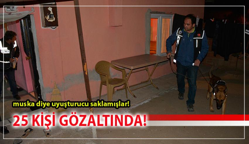 İZMİR'DE 300 POLİSLE UYUŞTURUCU OPERASYONU!
