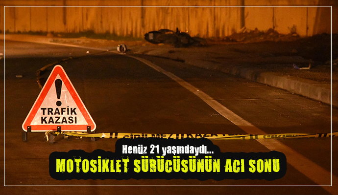 İZMİR'DE MOTOSİKLET KAZASI: 1 ÖLÜ