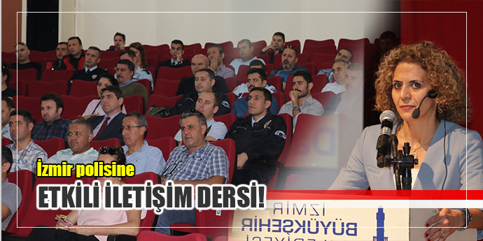 İzmir’de polise ’etkili iletişim’ konferansı