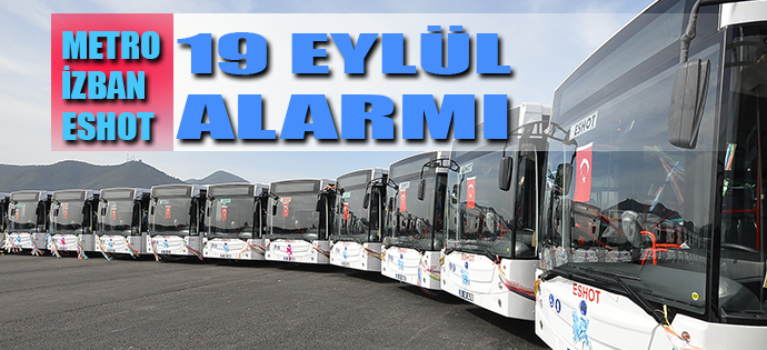 ESHOT'TA '19 EYLÜL' ALARMI!