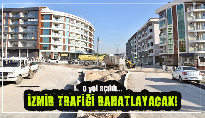 İZMİR TRAFİĞİ NEFES ALACAK!