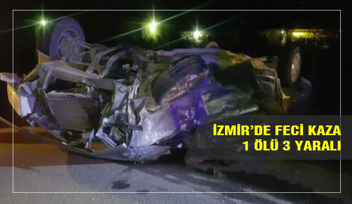 İzmir’de trafik kazası: 1 ölü, 3 yaralı