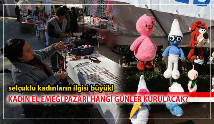 KADIN EL EMEĞİ PAZARI HAFTADA İKİ GÜN OLDU
