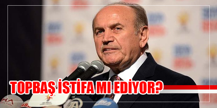TOPBAŞ İSTİFA MI EDİYOR?