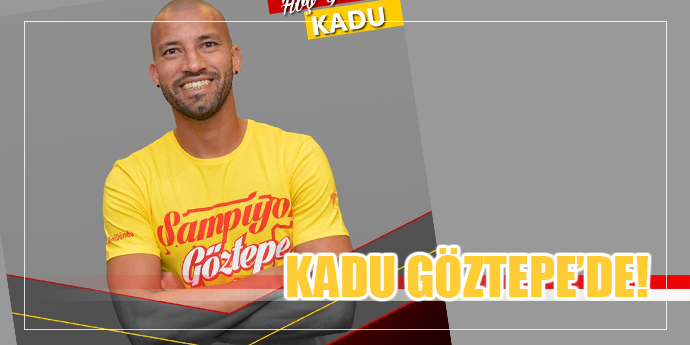 Kadu, Göztepe’de