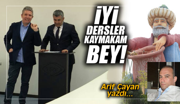 İYİ DERSLER KAYMAKAM BEY!
