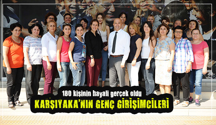 KARŞIYAKA'DA GİRİŞİMCİLERE BÜYÜK DESTEK