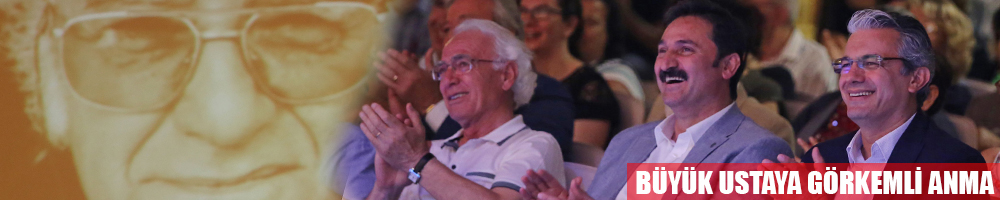 BÜYÜK USTAYA GÖRKEMLİ ANMA