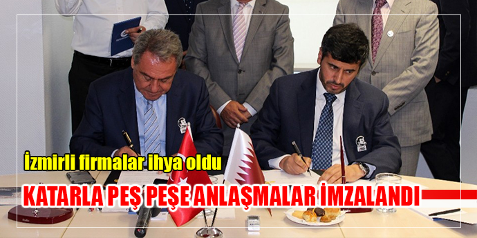 Katarlı ve Türk firmalar İzmir’de buluştu, anlaşmalar peş peşe geldi