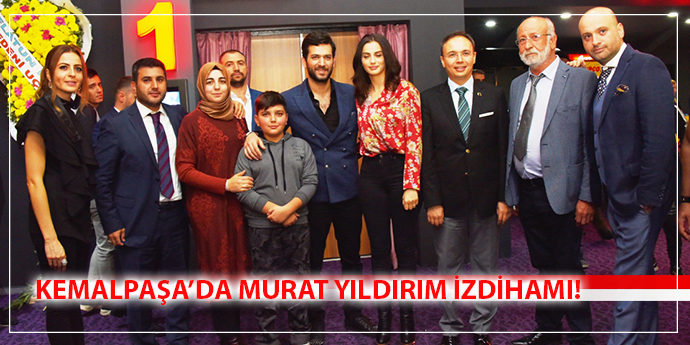KEMALPAŞA'DA MURAT YILDIRIM İZDİHAMI