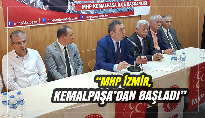 “MHP İZMİR, KEMALPAŞA’DAN BAŞLADI”