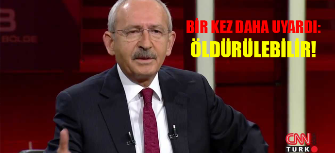 KILIÇDAROĞLU UYARDI: ADİL ÖKSÜZ ÖLDÜRÜLEBİLİR!