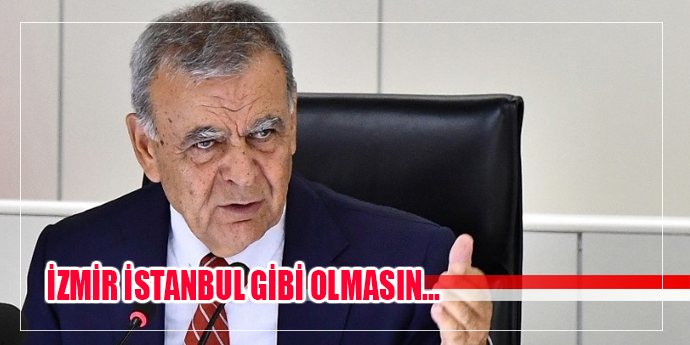 “İzmir’i, İstanbul’un düştüğü duruma düşürmek istemiyoruz