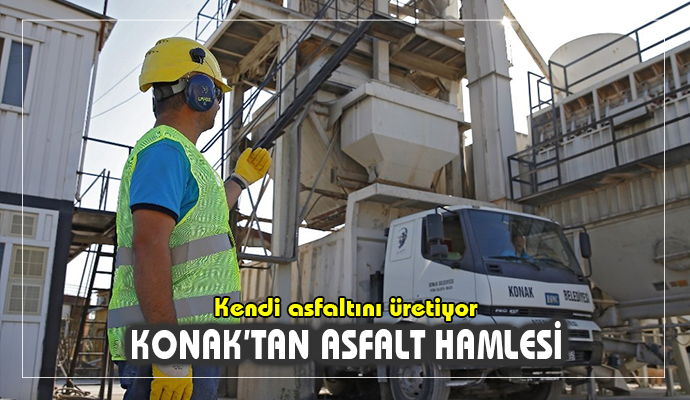 Konak asfaltını kendi üretiyor