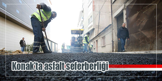 Konak’ın sokaklarına 40 bin ton asfalt