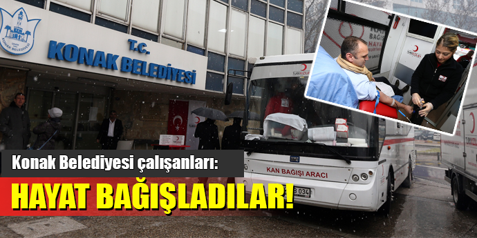 KONAK ÇALIŞANLARI 'HAYAT' PAYLAŞTI