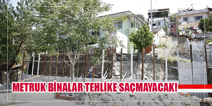 Konak’ta tehlike arz eden yapılar onarılıyor