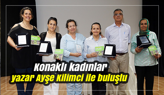 Konaklı kadınlar yazar Ayşe Kilimci ile buluştu