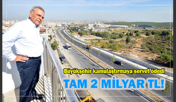 Kocaoğlu ile 14 yılda kamulaştırmaya 2 milyar