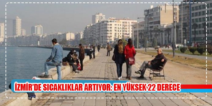 İZMİR'DE SICAKLIKLAR ARTIYOR