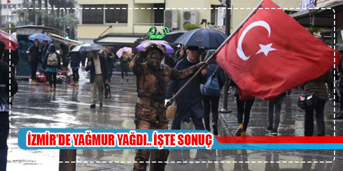 İZMİR'DE YAĞMUR YAĞDI.. İŞTE SONUÇ