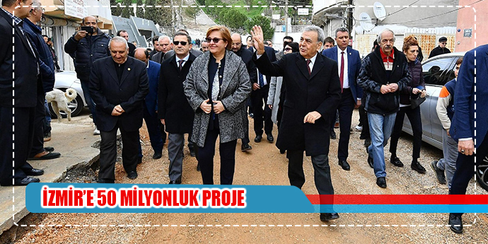 İZMİR'E 50 MİLYONLUK PROJE