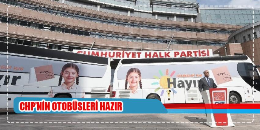 CHP’nin halk oylamasında kullanılacak otobüsleri ve kampanya görselleri hazır