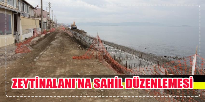 Zeytinalanı sahil düzenlemesi devam ediyor