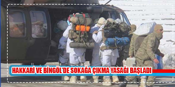 HAKKARİ'DE SOKAĞA ÇIKMA YASAĞI